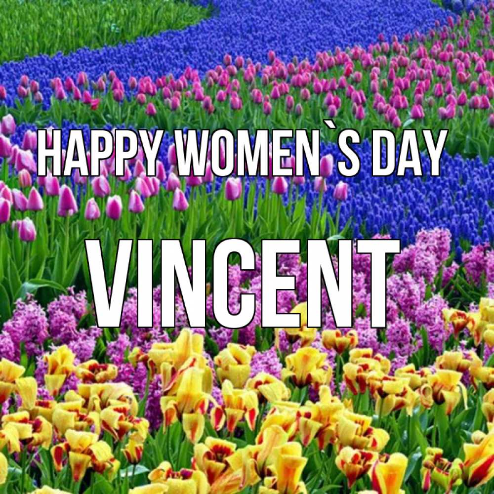 Greetings card с именем, Vincent happy women`s day цветы Greetings with text for free download 
